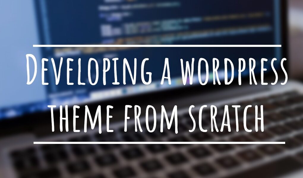 5 Ways to Create Wordpress Theme from Scratch